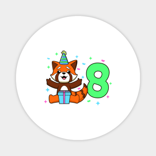 I am 8 with red panda - kids birthday 8 years old Magnet